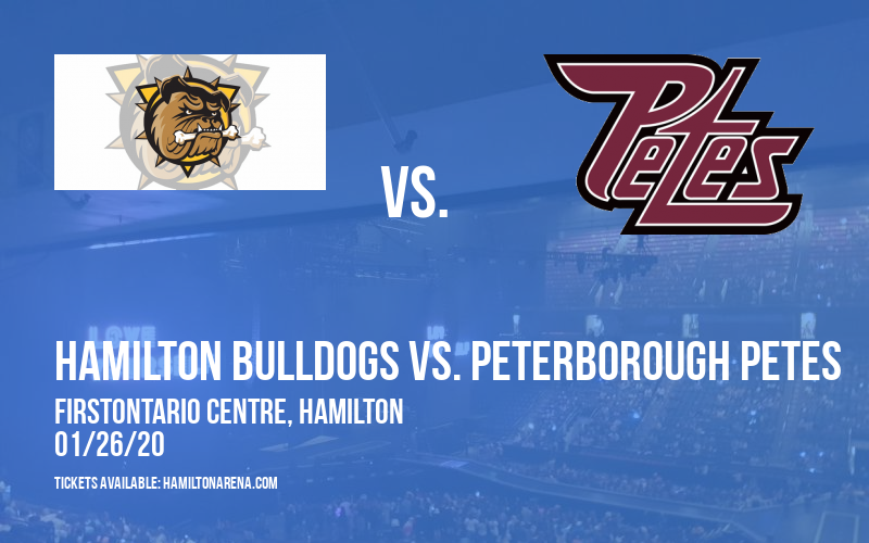 Hamilton Bulldogs vs. Peterborough Petes at FirstOntario Centre