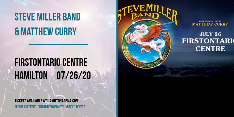 Steve Miller Band & Matthew Curry at FirstOntario Centre