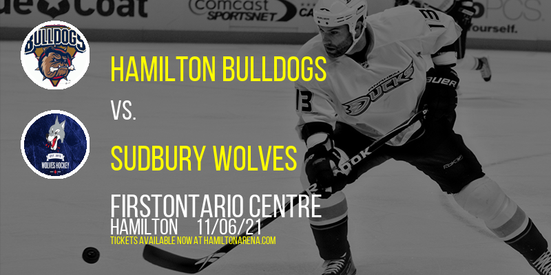 Hamilton Bulldogs vs. Sudbury Wolves at FirstOntario Centre