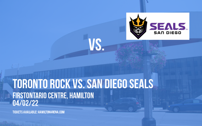 Toronto Rock vs. San Diego Seals at FirstOntario Centre tickets Toronto Rock vs. San Diego Seals at FirstOntario Centre