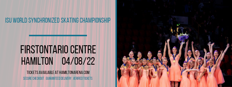 ISU World Synchronized Skating Championship at FirstOntario Centre tickets ISU World Synchronized Skating Championship at FirstOntario Centre