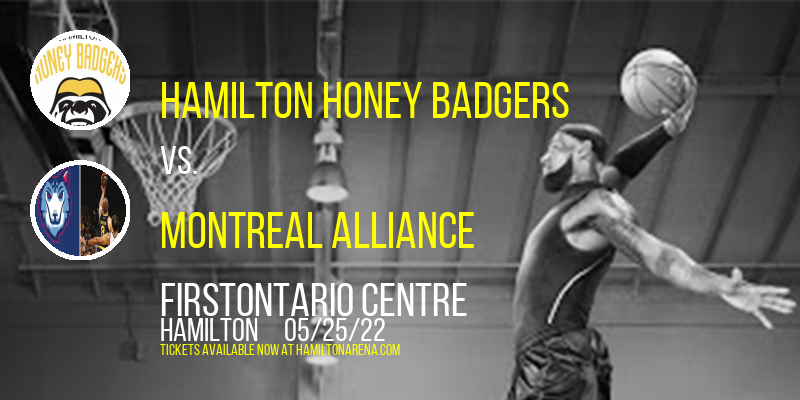 Hamilton Honey Badgers vs. Montreal Alliance at FirstOntario Centre