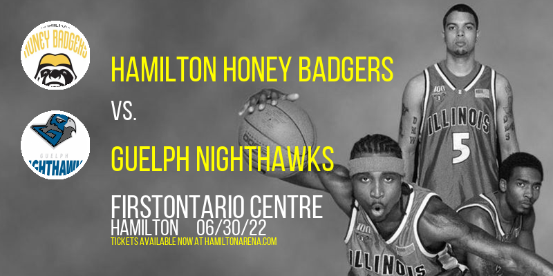 Hamilton Honey Badgers vs. Guelph Nighthawks at FirstOntario Centre