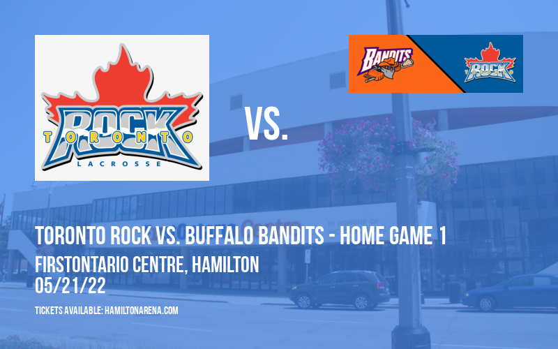NLL Eastern Conference Finals: Toronto Rock vs. Buffalo Bandits - Home Game 1 at FirstOntario Centre