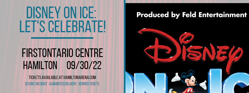 Disney On Ice: Let's Celebrate! at FirstOntario Centre