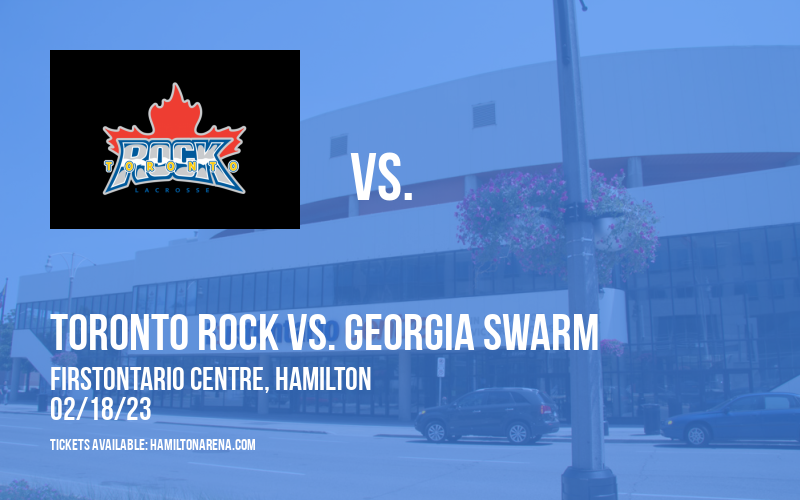 Toronto Rock vs. Georgia Swarm at FirstOntario Centre
