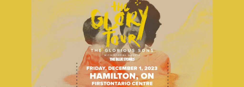 The Glorious Sons at FirstOntario Centre
