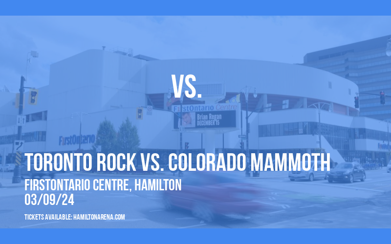 Toronto Rock vs. Colorado Mammoth at FirstOntario Centre