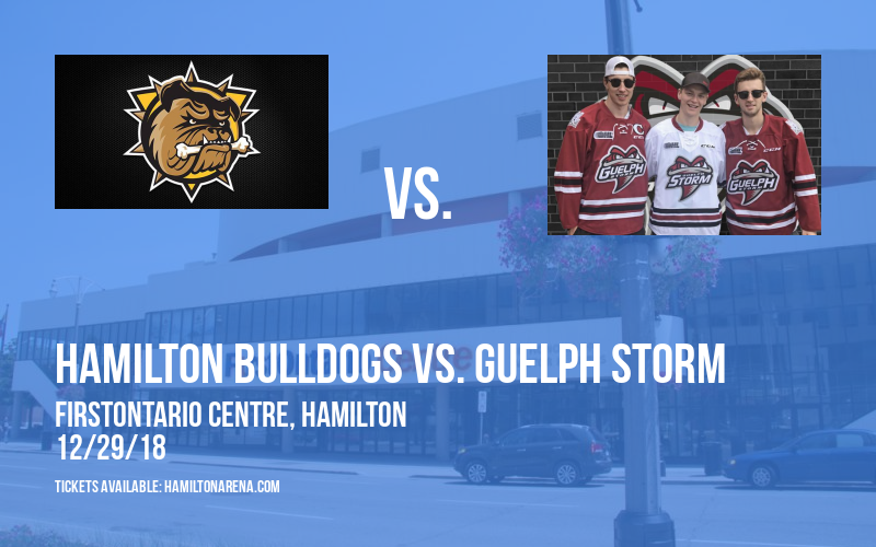 Hamilton Bulldogs vs. Guelph Storm at FirstOntario Centre