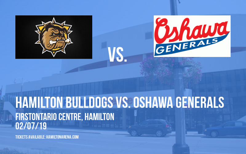 Hamilton Bulldogs vs. Oshawa Generals at FirstOntario Centre