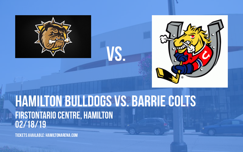 Hamilton Bulldogs vs. Barrie Colts at FirstOntario Centre