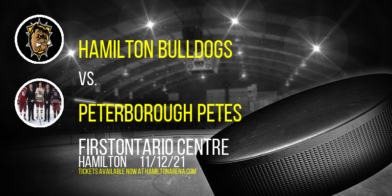 Hamilton Bulldogs vs. Peterborough Petes at FirstOntario Centre