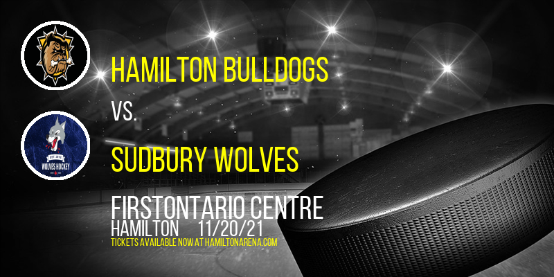 Hamilton Bulldogs vs. Sudbury Wolves at FirstOntario Centre