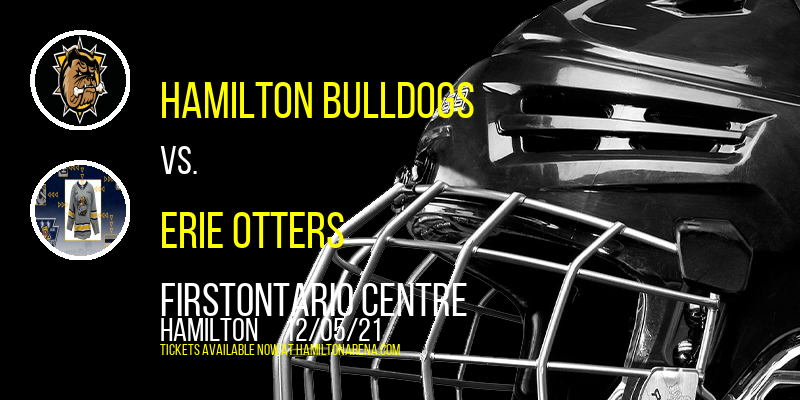 Hamilton Bulldogs vs. Erie Otters at FirstOntario Centre