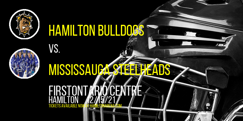 Hamilton Bulldogs vs. Mississauga Steelheads at FirstOntario Centre