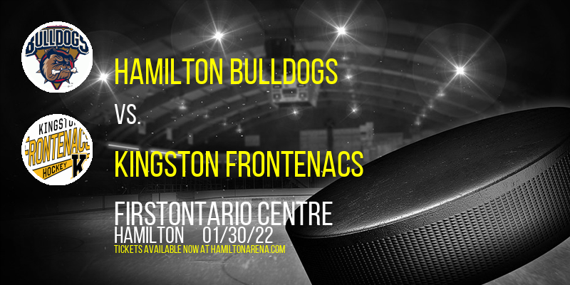 Hamilton Bulldogs vs. Kingston Frontenacs at FirstOntario Centre