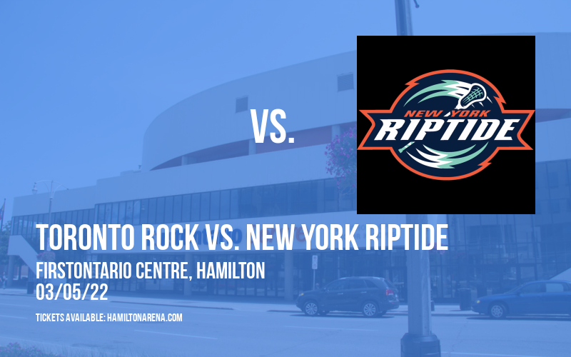 Toronto Rock Vs. New York Riptide at FirstOntario Centre