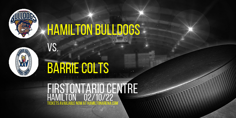 Hamilton Bulldogs vs. Barrie Colts at FirstOntario Centre