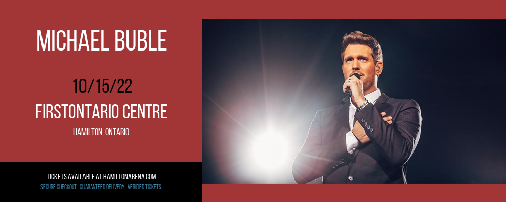 Michael Buble at FirstOntario Centre