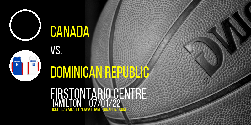 FIBA Basketball World Cup 2023 Qualifiers: Canada vs. Dominican Republic at FirstOntario Centre