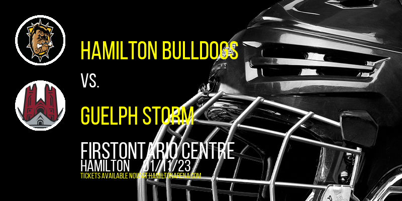 Hamilton Bulldogs vs. Guelph Storm at FirstOntario Centre