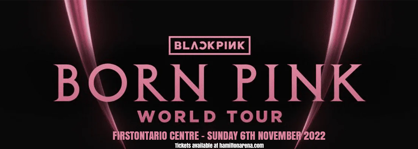 Blackpink at FirstOntario Centre