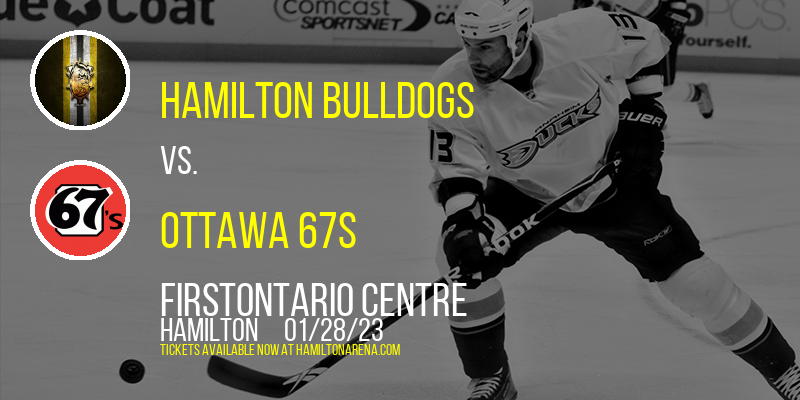 Hamilton Bulldogs vs. Ottawa 67s at FirstOntario Centre