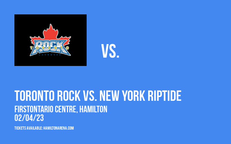 Toronto Rock vs. New York Riptide at FirstOntario Centre