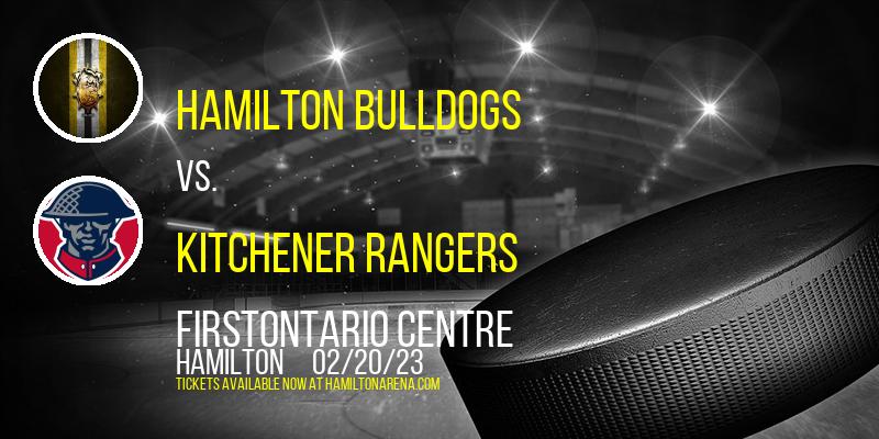 Hamilton Bulldogs vs. Kitchener Rangers at FirstOntario Centre