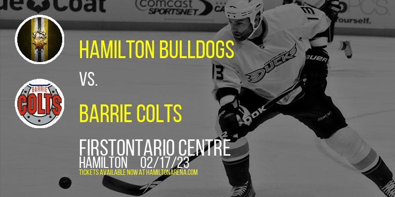 Hamilton Bulldogs vs. Barrie Colts at FirstOntario Centre