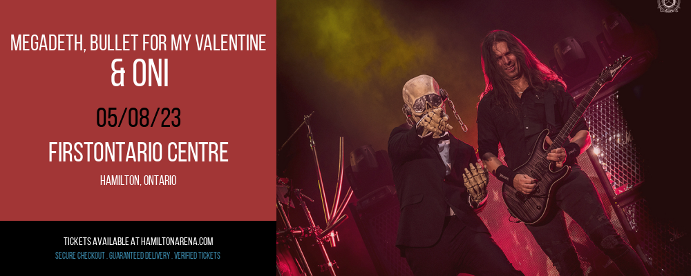 Megadeth, Bullet for My Valentine & Oni at FirstOntario Centre